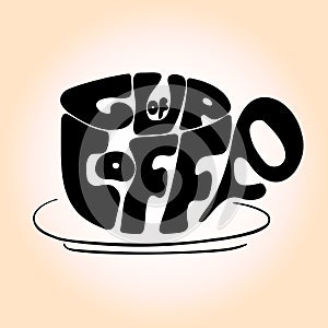 Hand drawn cup black lettering with phrase 'Cup of coffee'