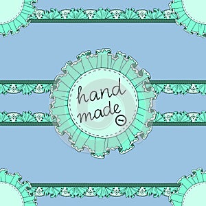 Hand drawn cute creative occupation seamless pattern with textile ruffles, lace, ribbon and `hand made` inscription.