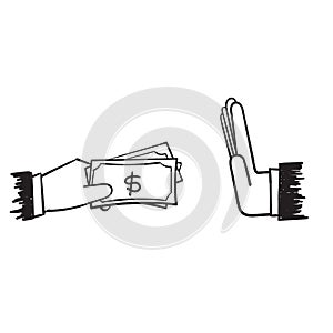 Hand drawn doodle hand offer money symbol for stop corruption anti bribery concept vector illustration