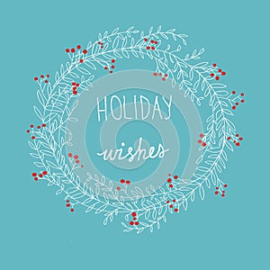 Hand Drawn Doodle Sketchy White Christmas Wreath Red Holly Berries Holiday Wishes Lettering. Sloppy Cartoon Style. Blue Background