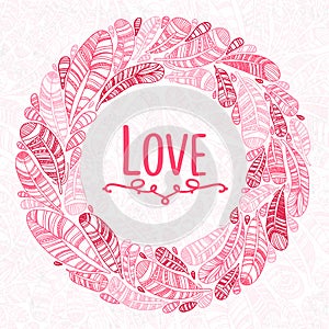 Hand drawn feathers wreath with save the date type design.Beautiful Valentine's day love card