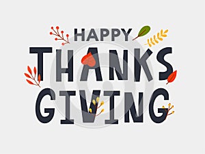 Hand drawn Happy Thanksgiving lettering typography poster. Celebration quotation for card, postcard, event icon logo or