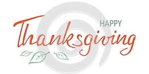 Hand drawn Happy Thanksgiving typography. Calligraphy lettering