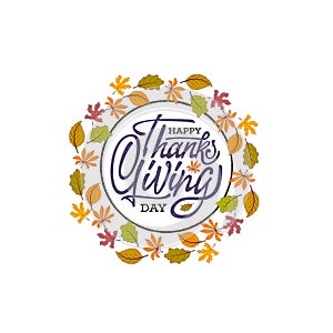 Hand drawn Happy Thanksgiving typography poster. Celebration text with leaves for postcard, icon or badge. Vector