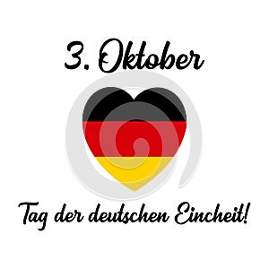 Hand drawn heart with 3. Oktober. Tag der deutschen Eincheit quote in German, translated 3. October. German Unity day