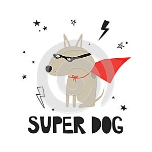 Hand drawn illustration, dog and english text. Super dog. Decorative cute background, funny animal