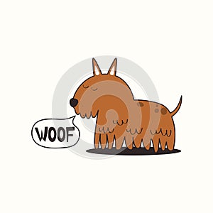 Hand drawn illustration with dog, english text. Woof. Cute background, funny animal