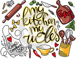 Hand drawn illustration lettering quote My kitchen my rules and some kitchenware around it isolated on white background