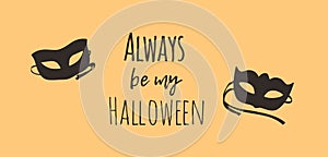 Hand drawn illustration Mask and Quote. Creative ink art work. Actual drawing. Artistic isolated Halloween object and text: