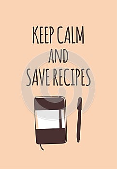 Hand drawn illustration notebook, pen and quote. Creative ink art work. Actual vector drawing. Kitchen set and text KEEP CALM AND