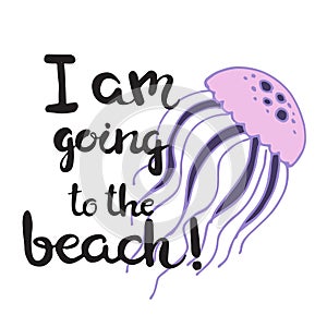 Hand drawn lettering card - I am going to the beach!