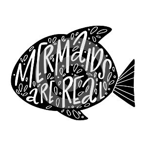 Hand drawn lettering composition Mermaids are real