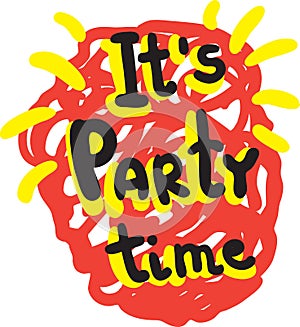 Hand drawn lettering inscription It`s party time. Design for mugs, posters and t-shirts. Vector illustration.