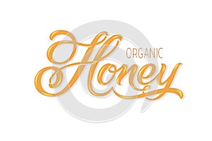 Hand drawn lettering Organic honey. Elegant modern handwritten calligraphy. Vector Ink illustration. Typography poster