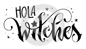 Hand drawn lettering phrase - Hola Witch quote