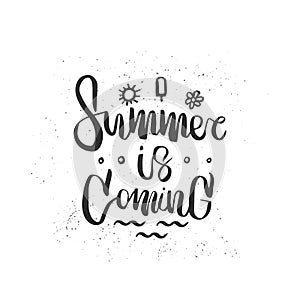 Hand drawn lettering of a phrase Summer is coming