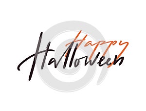 Hand drawn lettering quote Happy Halloween. Isolated text