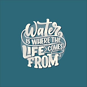 Hand drawn lettering slogan about climate change and water crisis. Perfect design for greeting cards, posters, T-shirts, banners,