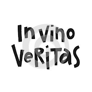Hand drawn lettering In vino veritas . Phrase for creative poster design. Quote isolated on white background. Letters in photo