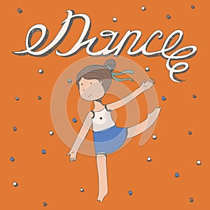 Hand drawn lettering with word Dance with little girl dancing. Vector square illustration, colorful, kind, cute, with happy kids