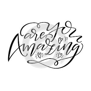 Hand drawn lettering You are Amazing