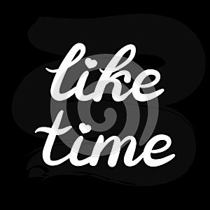 Hand drawn Like time typography lettering poster
