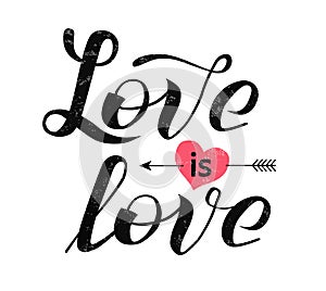 Hand drawn Love is love lettering with heart and arrow on white background, vector illustration.