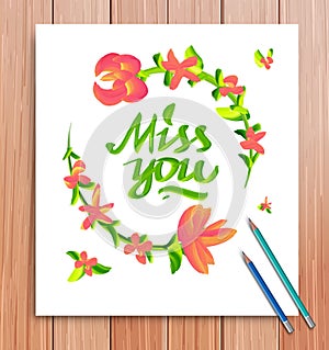 Hand drawn miss you card. Typography and flowers