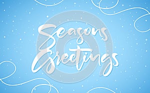 Hand drawn modern brush typy lettering of Season`s Greetings on blue winter background