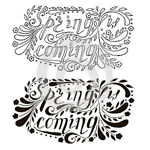Hand drawn monochrome lettering Spring is coming, swirls, flowers