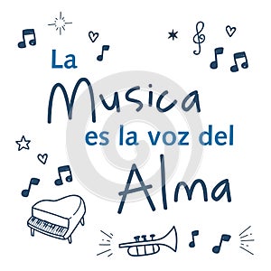 Hand drawn motivational and inspirational quote in spanish: La Musica es la voz del Alma. photo