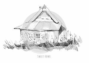 Hand drawn old cottage wooden facade illustration. Graphic pencil sketch isolated on white background. Sweet home text
