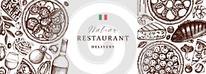 Hand drawn pizza, pasta, ravioli and ingredients top view frame. Italian food and drinks menu design. Engraved style Italian food