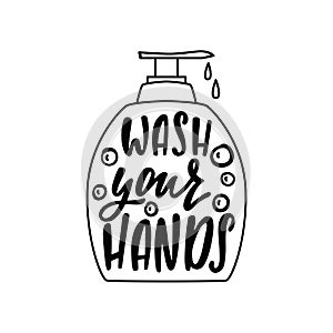 Hand drawn quote about hygiene - Wash your hands. Liquid soap dispenser outline silhouette. Corona virus concept.