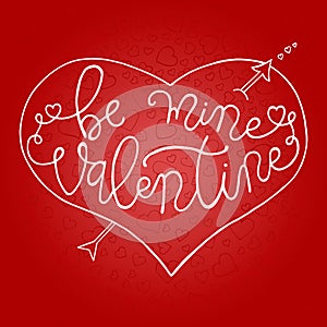 Hand drawn romantic typography poster. Lovely Quote Be Mine Valentine on red background.