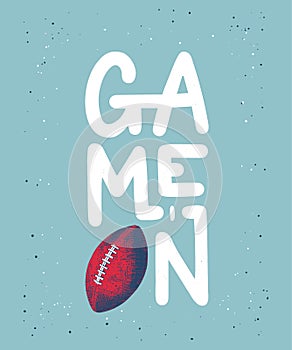 Hand drawn sketch of american football ball, modern lettering, Game On, on blue background