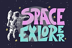 Hand drawn sketch of astronaut with modern lettering on dark background. Space explorer