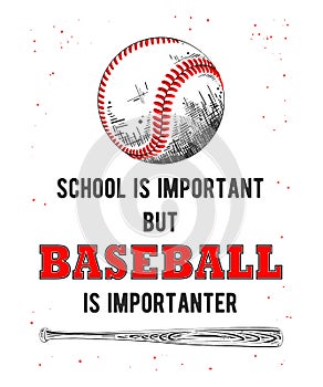 Hand drawn sketch of baseball ball and bat with funny typography on white background. Detailed vintage etching style drawing.