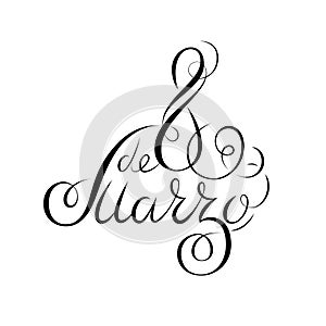 Hand drawn spanish lettering. 8 march. Black ink calligraphy on white background. Used for greeting card, poster design. 8 de photo