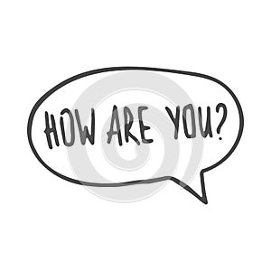 Hand drawn speech bubble how are you. Vector illustration