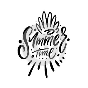 Hand drawn Summer Time lettering phrase. Holiday celebration text poster.