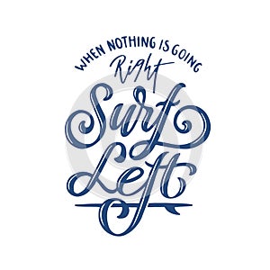 Hand drawn surfing related quote. Vector vintage illustration.