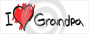 Hand drawn text i love grandpa in doodle style isolated