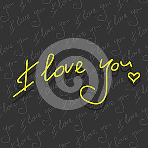 Hand-drawn text i love you and small heart on gray background. St Valentines day greeting card vector template