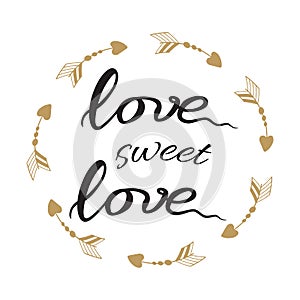 Hand drawn text `Love sweet love` into the circle frame made from sketch arrows.