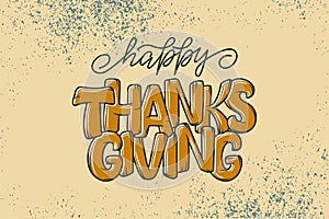 Hand drawn Thanksgiving typography poster. Celebration lettering quote. Vintage