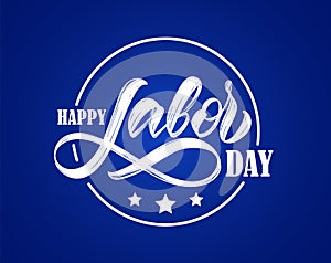 Hand drawn type lettering composition of Happy Labor Day on blue background