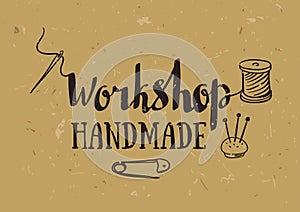 Hand drawn typography poster with dressmaking accessories and stylish lettering workshop handmade.