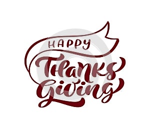 Hand drawn vector calligraphic vintage text Happy Thanksgiving Day on white background. Calligraphy lettering