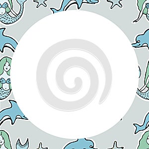 Hand Drawn Vector Cute mermaid, dolphin, stars. Frame. For textile, wall paper, wrapping.